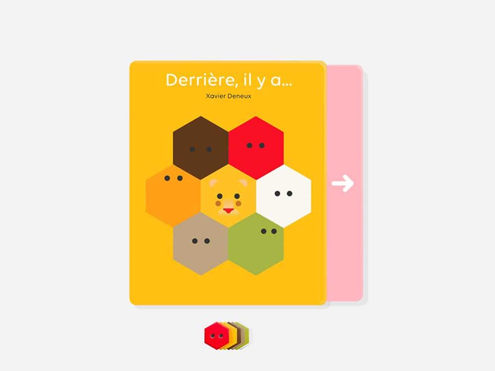 Couverture de livre pour enfants aux formes hexagonales et aux yeux colorés, intitulée "Derrière, il y a..." par Xavier Deneux, conçue dans un style fantaisiste qui fait écho à la créativité d'un studio dynamique. Limbus Studio